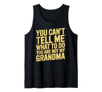 You Can’t Tell Me What Not to Do Funny Grandma Quote Tank Top