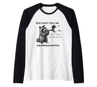 You Can’t Tell Me What to Do You are Not My Granddaughter Raglan Baseball Tee