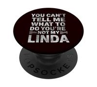 You Can’t Tell Me What To Do You’re Not My Linda PopSockets Adhesive PopGrip