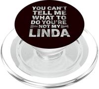 You Can’t Tell Me What To Do You’re Not My Linda PopSockets PopGrip for MagSafe