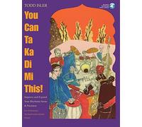 You Can Ta Ka Di Mi This!: Improve & Expand Your Rhythmic Sense and Precision