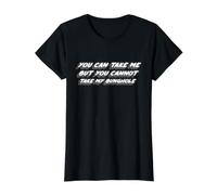 You Can Take Me But You Cannot Take My Bunghole Value Graphic T-Shirt, Women, Black, S
