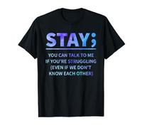 You Can Talk to Me If You're Struggling Stay Value Graphic T-Shirt