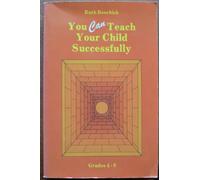 You Can Teach Your Child Successfully: Grades 4-8