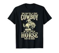 You can Tell a True Cowboy by The Type of Horse Rodeo T-Shirt