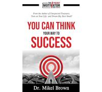 You Can Think Your Way To Success