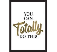 You Can Totally Do This: Wise Words and Affirmations to Inspire and Empower