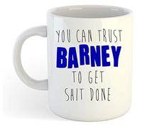 You Can Trust Barney to Get Shit Done - Funny Named Gift Mug Blue