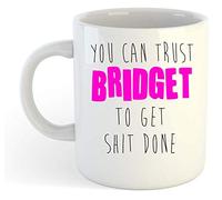 You Can Trust Bridget to Get S-t Done - Funny Named Gift Mug Pink