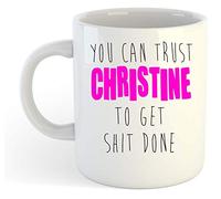 You Can Trust Christine to Get S-t Done - Funny Named Gift Mug Pink