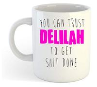 You Can Trust Delilah to Get S-t Done - Funny Named Gift Mug Pink