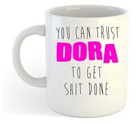 You Can Trust Dora to Get S-t Done - Funny Named Gift Mug Pink