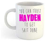 You Can Trust Hayden to Get S-t Done - Funny Named Gift Mug Pink