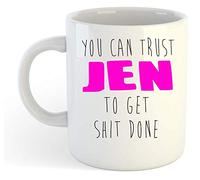 You Can Trust Jen to Get S-t Done - Funny Named Gift Mug Pink