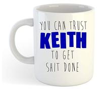 You Can Trust Keith to Get Shit Done - Funny Named Gift Mug Blue