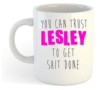 You Can Trust Lesley to Get S-t Done - Funny Named Gift Mug Pink