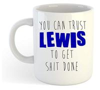 You Can Trust Lewis to Get Shit Done - Funny Named Gift Mug Blue