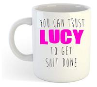 You Can Trust Lucy to Get S-t Done - Funny Named Gift Mug Pink