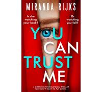You Can Trust Me: a gripping psychological thriller you won't want to put down
