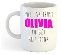 You Can Trust Olivia to Get S-t Done - Funny Named Gift Mug Pink