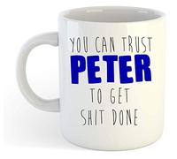 You Can Trust Peter to Get Shit Done - Funny Named Gift Mug Blue