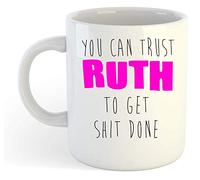 You Can Trust Ruth to Get S-t Done - Funny Named Gift Mug Pink