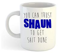 You Can Trust Shaun to Get Shit Done - Funny Named Gift Mug Blue
