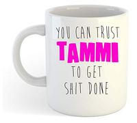 You Can Trust Tammi to Get S-t Done - Funny Named Gift Mug Pink