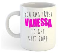 You Can Trust Vanessa to Get S-t Done - Funny Named Gift Mug Pink