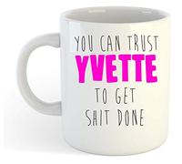 You Can Trust Yvette to Get S-t Done - Funny Named Gift Mug Pink