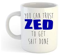 You Can Trust Zed to Get Shit Done - Funny Named Gift Mug Blue