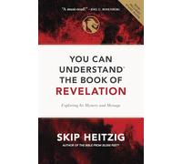 You Can Understand the Book of Revelation: Exploring Its Mystery and Message