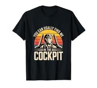 You Can Usually Find Me in The Cockpit T-Shirt