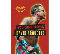 YOU CANNOT KILL DAVID ARQUETTE