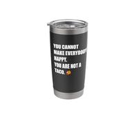 You Cannot Make Everybody Happy You are Not A Taco Meme Stainless Steel Insulated Tumbler
