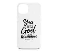 You Cannot Serve God And Mammon Matthew 6:24 Scripture Faith Case for iPhone 13