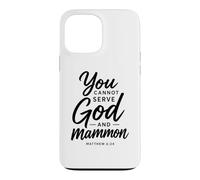You Cannot Serve God And Mammon Matthew 6:24 Scripture Faith Case for iPhone 13 Pro Max