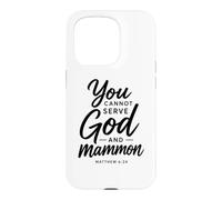 You Cannot Serve God And Mammon Matthew 6:24 Scripture Faith Case for iPhone 15 Pro