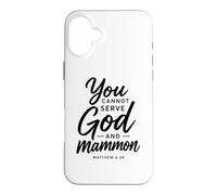 You Cannot Serve God And Mammon Matthew 6:24 Scripture Faith Case for iPhone 16 Plus