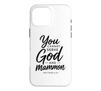 You Cannot Serve God And Mammon Matthew 6:24 Scripture Faith Case for iPhone 16 Pro Max