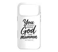 You Cannot Serve God And Mammon Matthew 6:24 Scripture Faith Case for iPhone 17 Pro Max