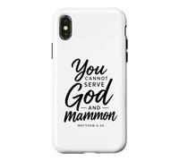 You Cannot Serve God And Mammon Matthew 6:24 Scripture Faith Case for iPhone X/XS