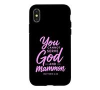 You Cannot Serve God And Mammon Matthew 6:24 Scripture Faith Case for iPhone X/XS