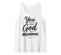 You Cannot Serve God and Mammon Matthew 6:24 Scripture Faith Tank Top