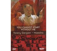 You Cannot Start Without Me - Valery Gergiev [DVD] [2010] [NTSC]