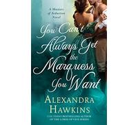 You Can't Always Get the Marquess You Want (Masters of Seduction)