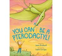 You Can't Be a Pterodactyl!