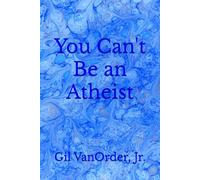 You Can't Be an Atheist