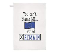 You Can't Blame Me I Voted Remain Tea Towel Dish Cloth