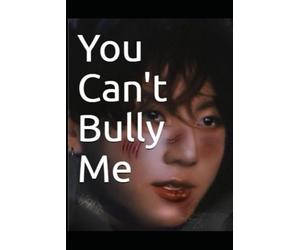 You Can't Bully Me